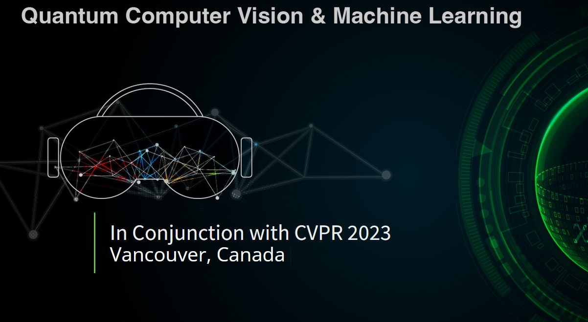 Quantum Computer Vision and Machine Learning @ CVPR 2023